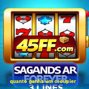 quanto ganha um croupier